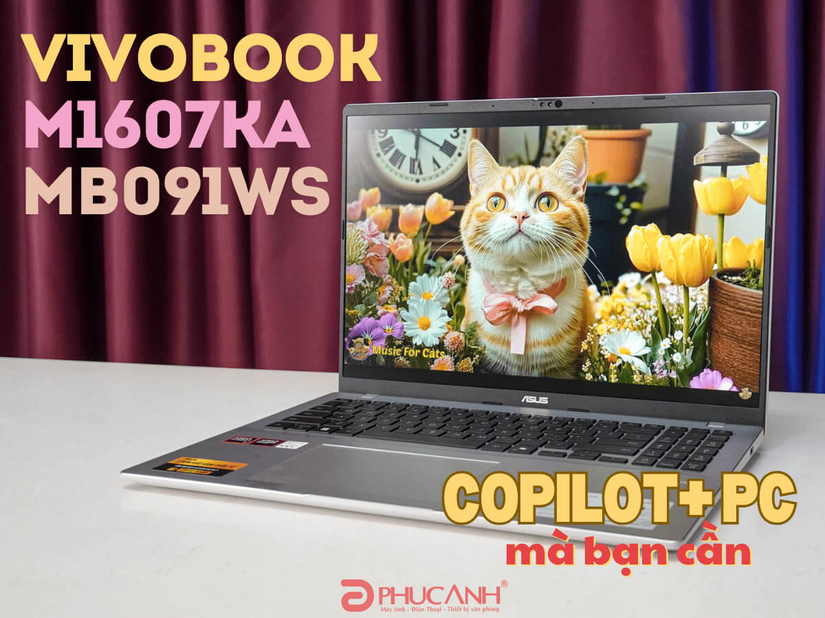 [Đánh Giá] Asus Vivobook 16 M1607KA-MB091WS: lựa chọn cho phân khúc tầm trung