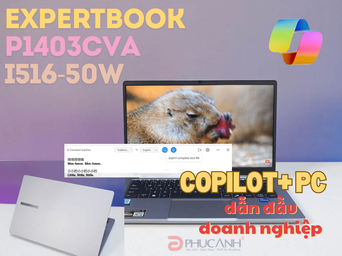 [Review] Asus ExpertBook P1403CVA-i516-50W - Laptop AI được doanh nghiệp tin tưởng