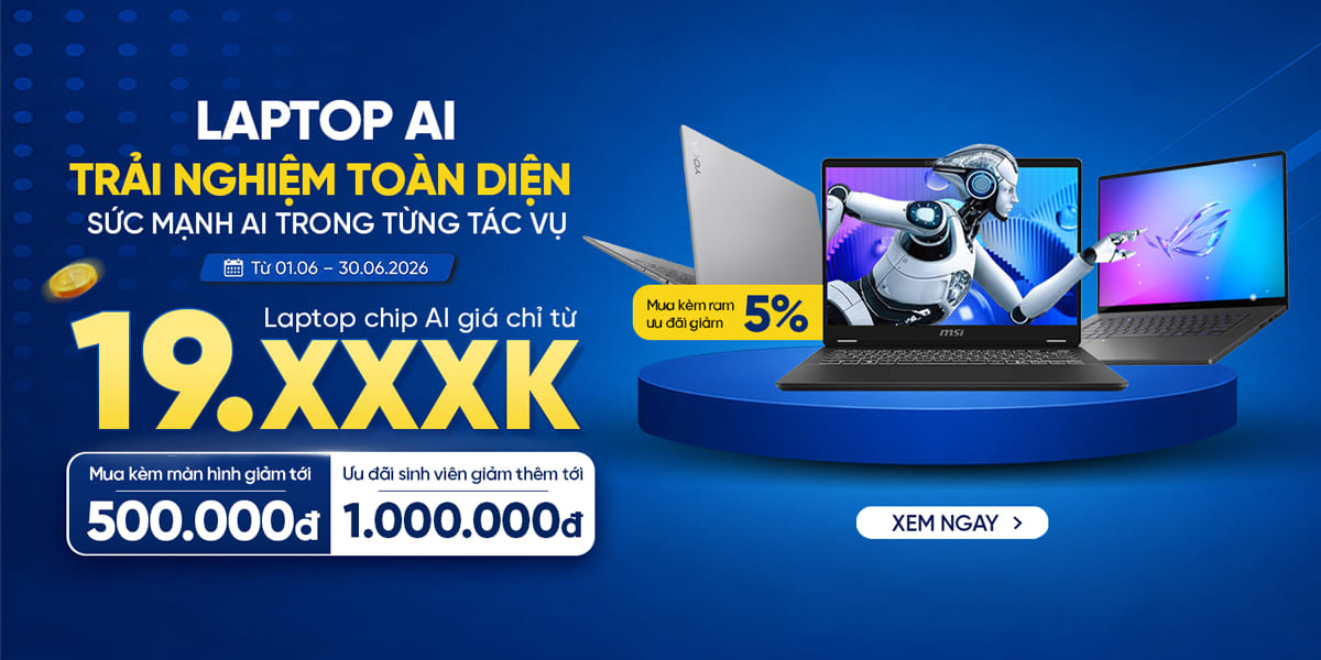 [Khuyến Mãi] Laptop AI - Trải nghiệm toàn diện 