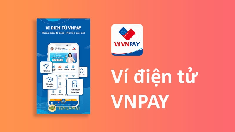 VNPay Là Gì? Tìm Hiểu Về Ứng Dụng Thanh Toán VNPay