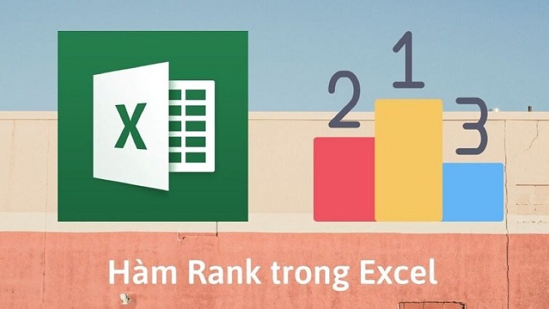 Hàm RANK trong Excel: Tổng hợp công thức hàm RANK