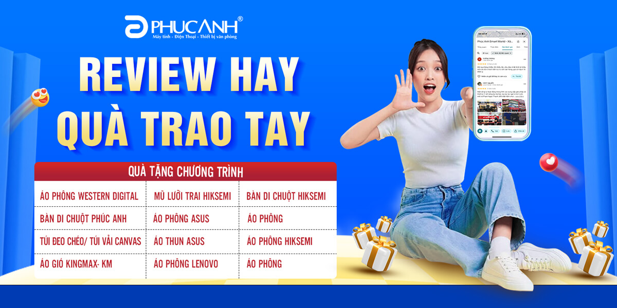 [Khuyến Mãi] Review Hay, Quà Trao Tay tại Phúc Anh