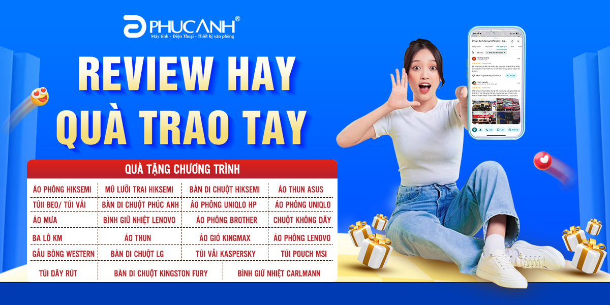 [Khuyến Mãi] Review Hay, Quà Trao Tay tại Phúc Anh