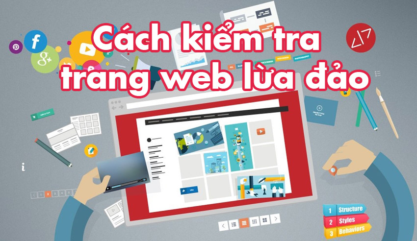 Cách kiểm tra trang web lừa đảo để tránh bị mất thông tin cá nhân, tài sản