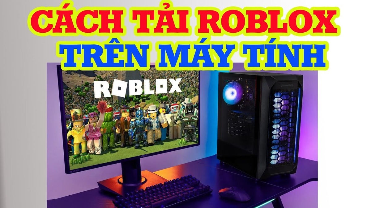 Hướng dẫn chi tiết cách cài đặt Roblox trên máy tính trong 3 phút siêu dễ