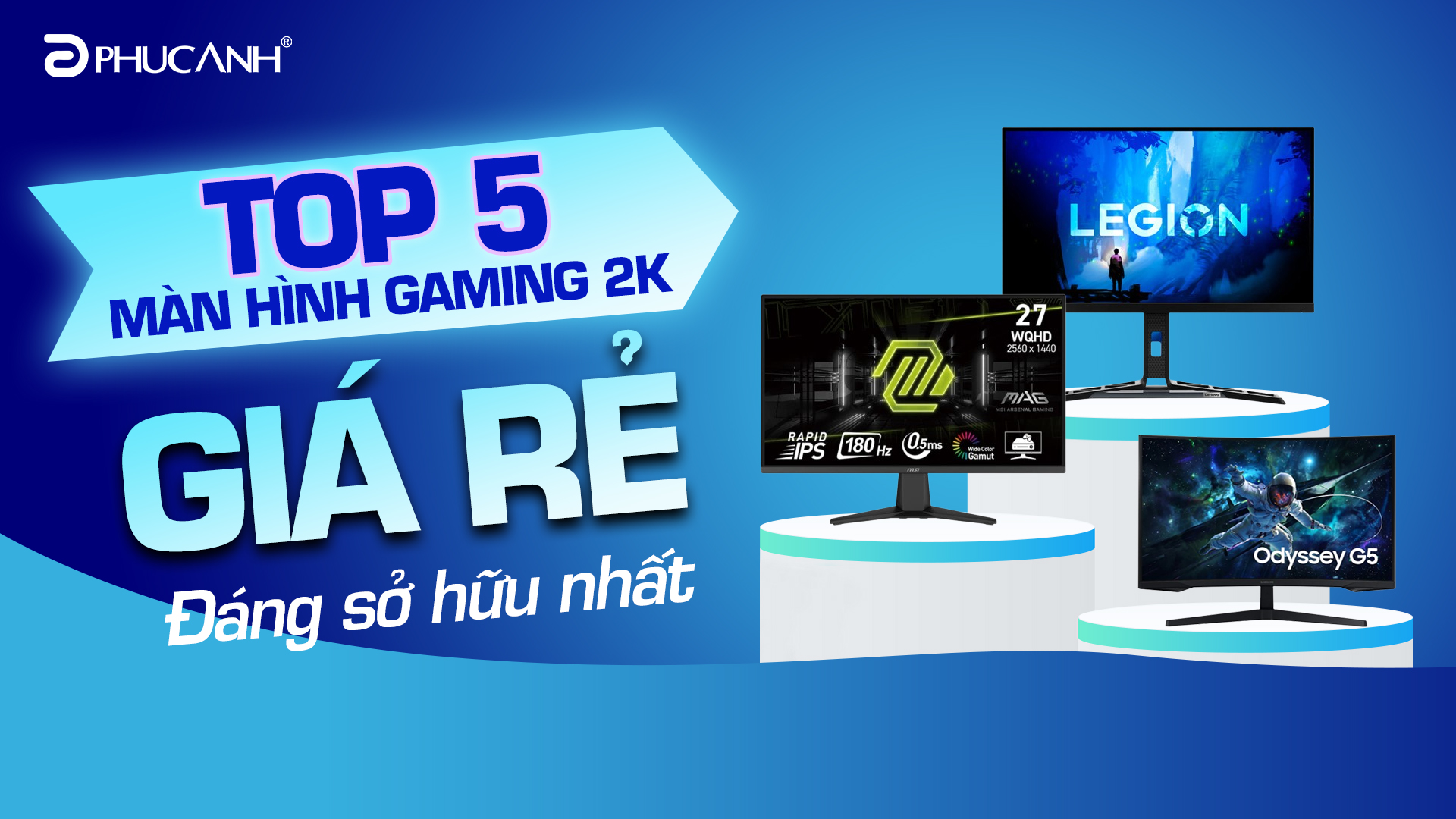 Top 5 màn hình gaming 2k giá rẻ, đáng sở hữu nhất 