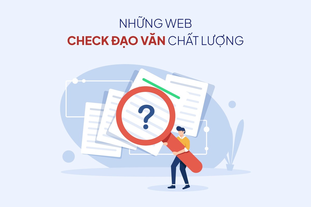 Top 6 Website check đạo văn tốt nhất hiện nay dành cho giáo viên và sinh viên