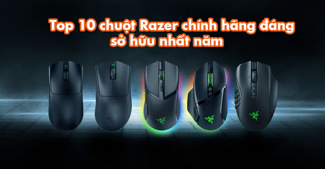 Top 10 chuột Razer chính hãng đáng sở hữu nhất năm 