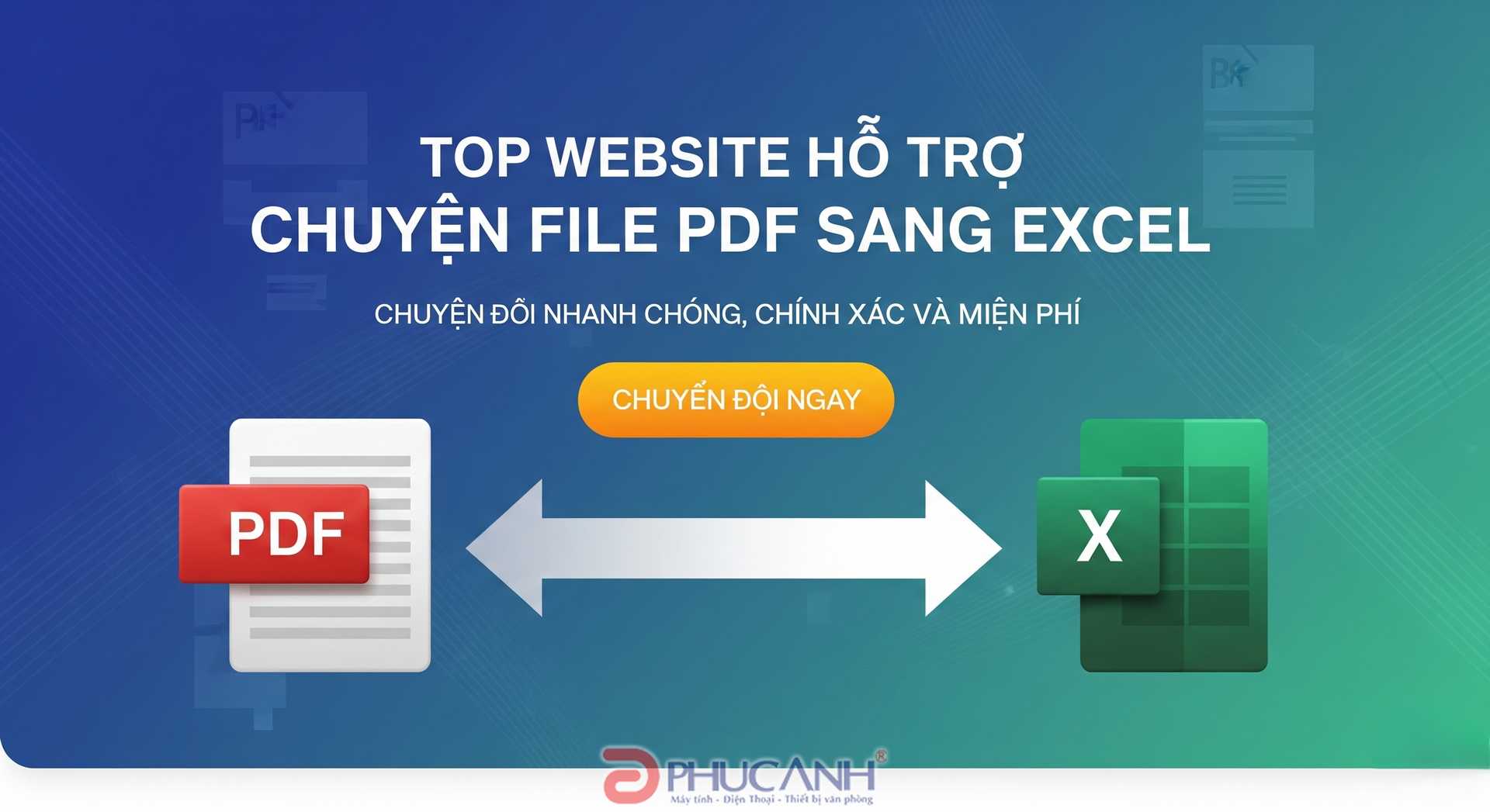 Các website hàng đầu giúp chuyển đổi PDF sang Excel nhanh và miễn phí