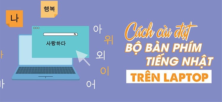 Cách cài đặt tiếng Nhật trên điện thoại và máy tính đơn giản nhất 2025