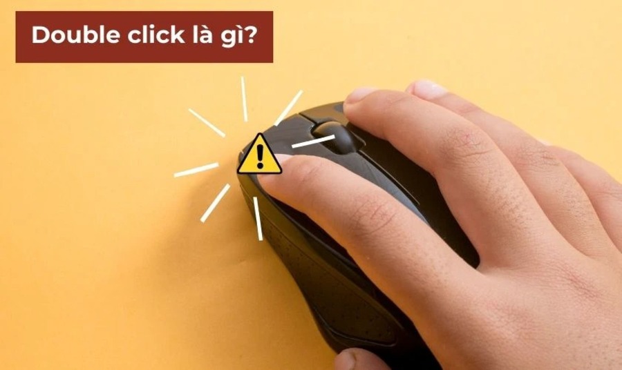 Double Click là gì? Hướng dẫn chi tiết cách sữa lỗi chuột bị double click tại nhà