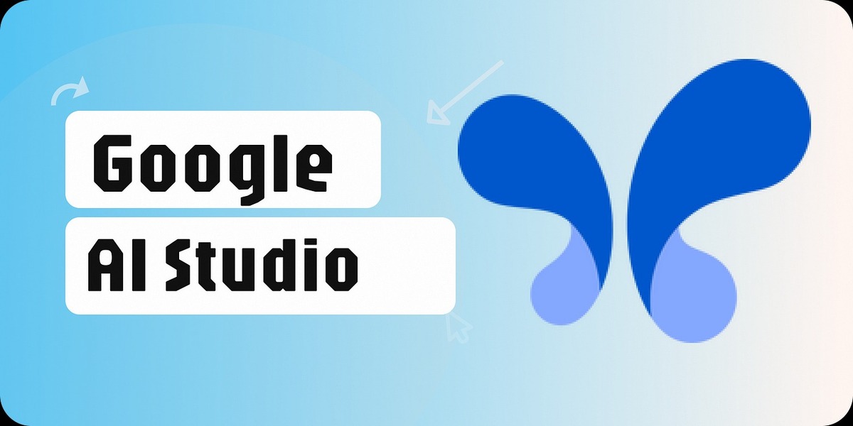 Google AI Studio là gì? Hướng dẫn cách sử dụng Google AI chi tiết nhất 2025