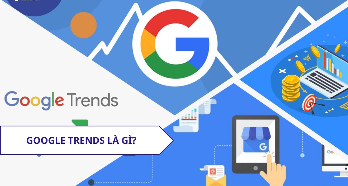 Google Trend là gì? Cách sử dụng đơn giản, giúp bạn tìm kiếm từ khóa và sản phẩm hot nhất hiện nay hiệu quả 