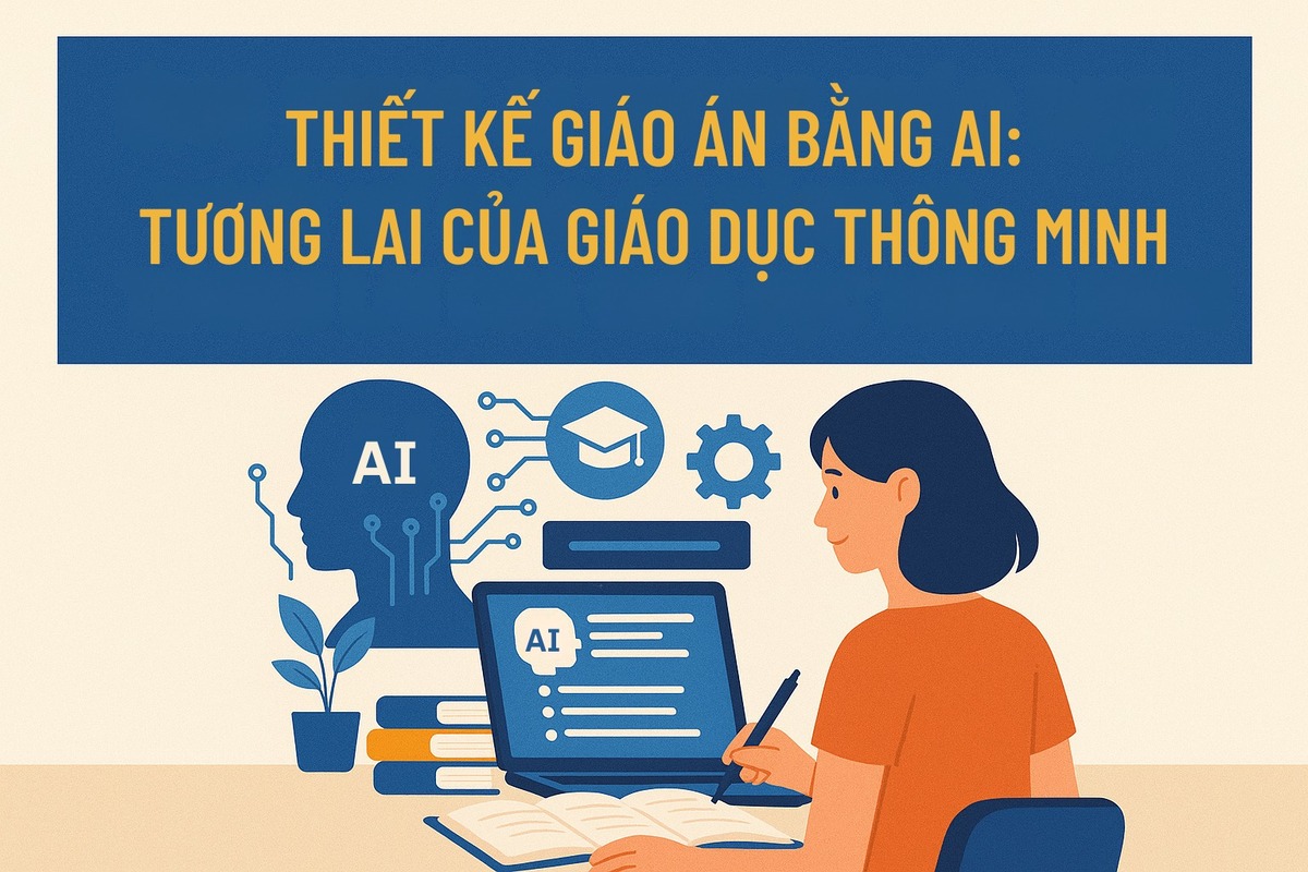 Tham khảo cách sử dụng AI để soạn giáo án dành cho giáo viên, giảng viên chuẩn kiến thức 2025