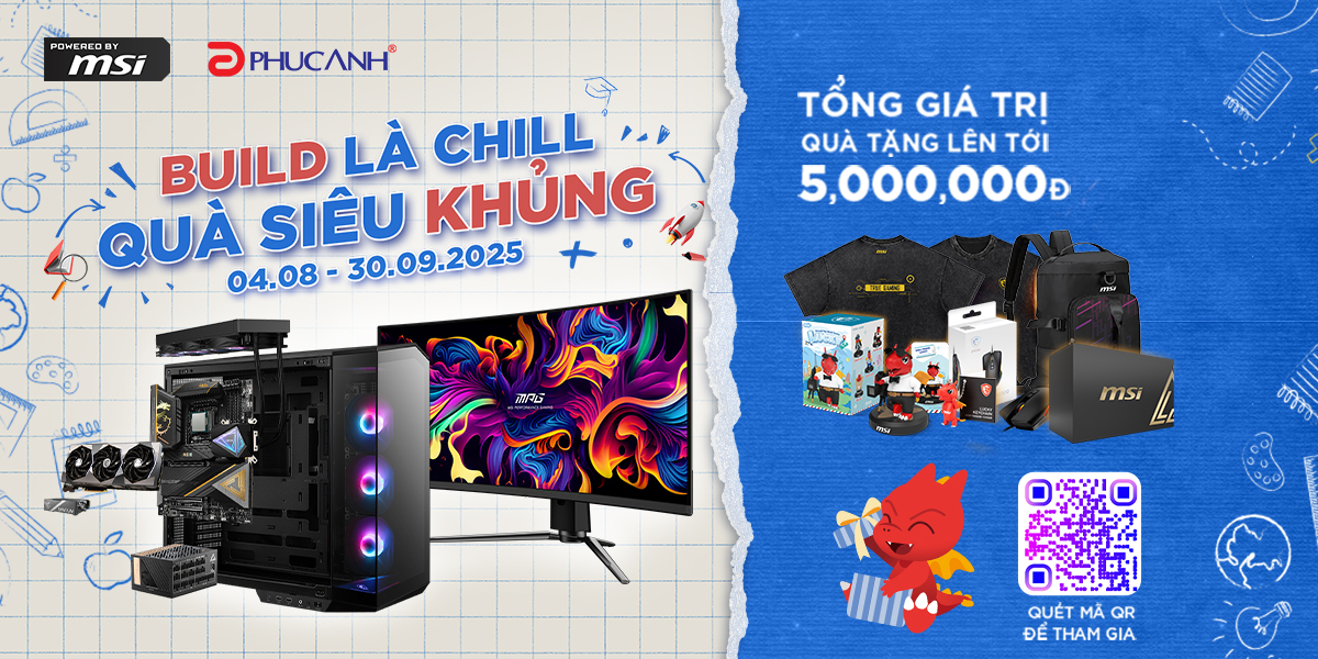 [Khuyến Mại] POWERED BY MSI - BUILD LÀ CHILL, QUÀ SIÊU KHỦNG