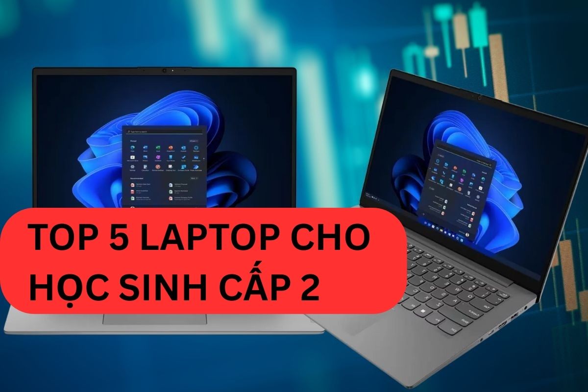 Top 5 laptop cho học sinh cấp 2​ học tập và giải trí đáng mua nhất năm 2025