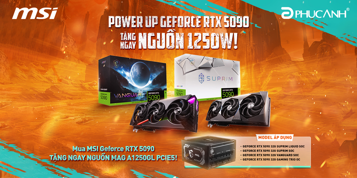 [Khuyến Mại] POWER UP GEFORCE RTX 5090 - TẶNG NGAY NGUỒN 1250W!