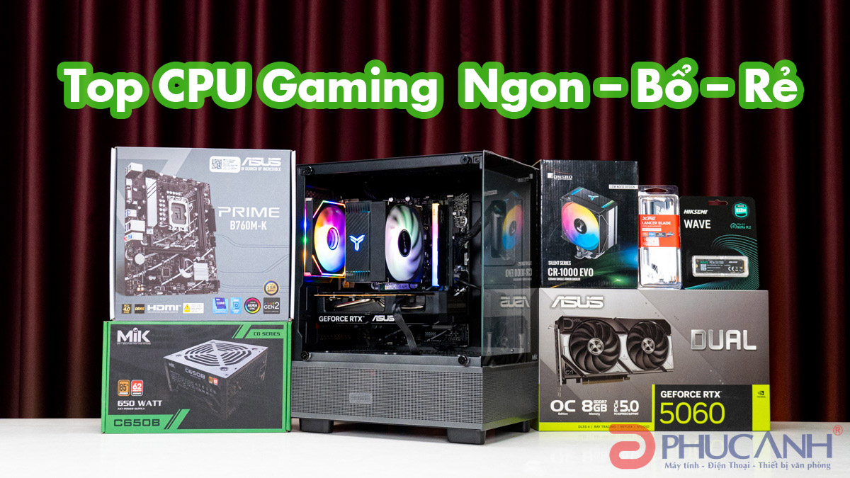 Top CPU Gaming Ngon – Bổ – Rẻ nên chọn khi build PC hiệu năng cao