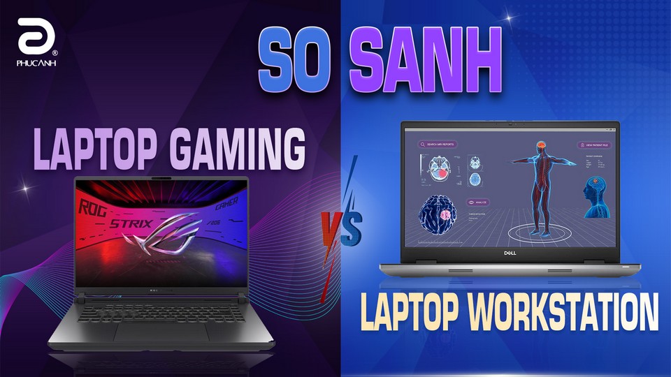 So sánh Laptop Workstation và  Laptop Gaming - Nên mua loại nào phù hợp ?