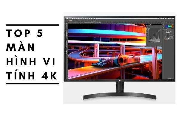 Màn hình 4K là gì? Top 5 màn hình 4K đáng mua nhất 2025 cho dân sáng tạo và game thủ