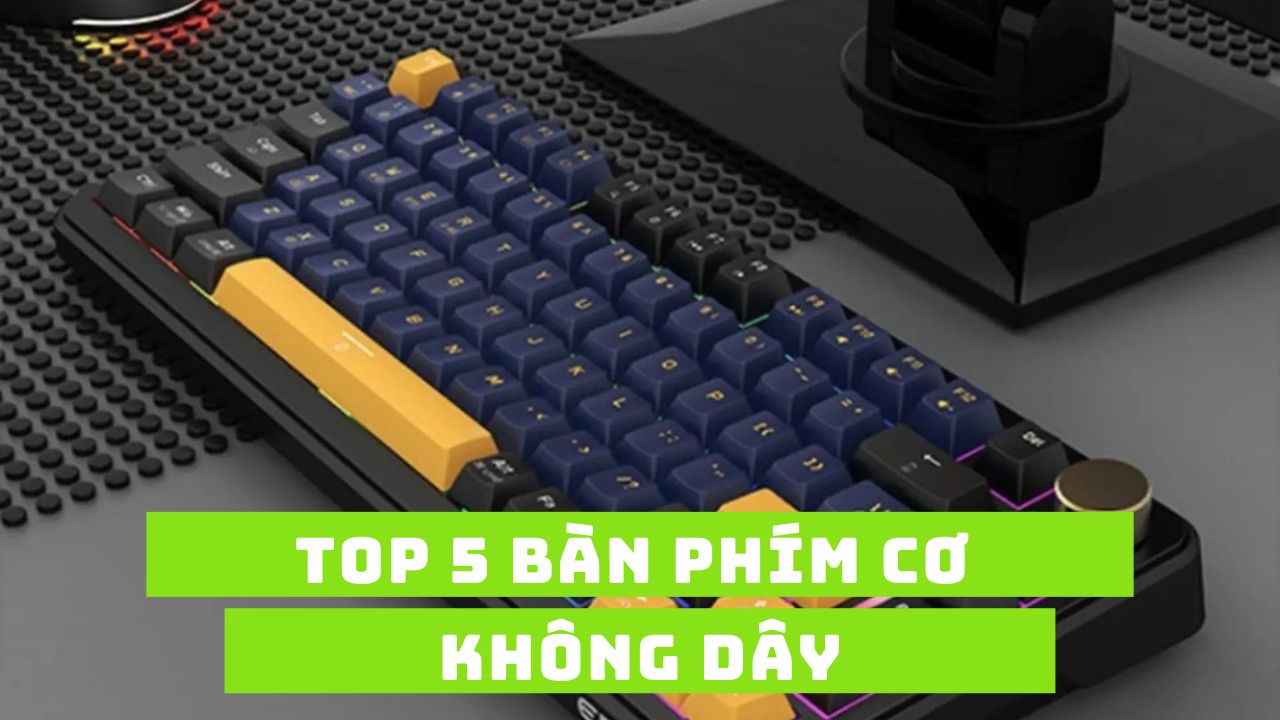 Top 5 bàn phím cơ không dây tốt nhất 2025 dành cho game thủ