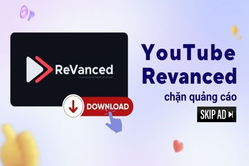 Hướng dẫn chi tiết cách tải YouTube ReVanced giúp xem YouTube không quảng cáo hiệu quả