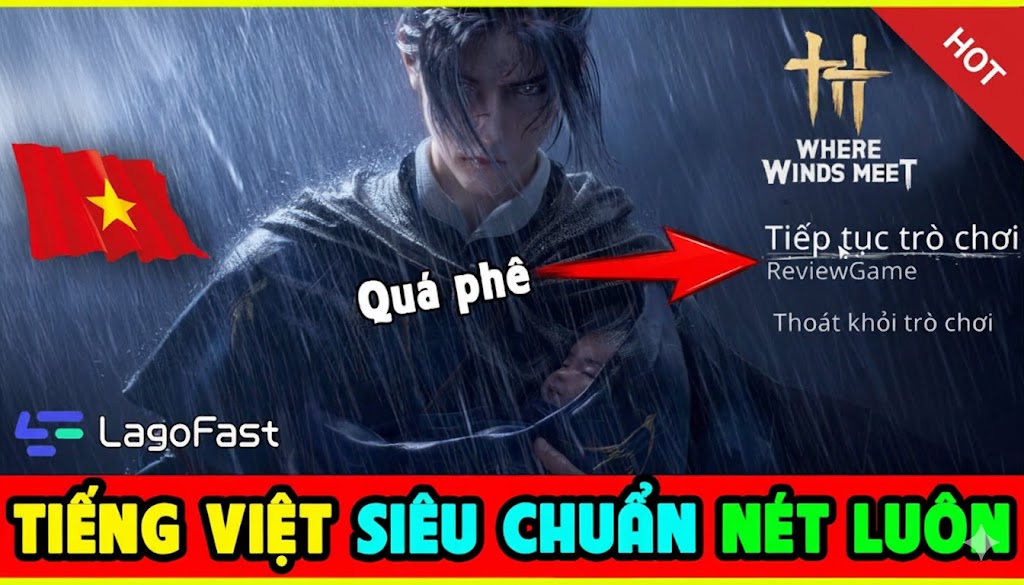 Hướng dẫn chi tiết cách tải và chơi Where Winds Meet Việt hóa