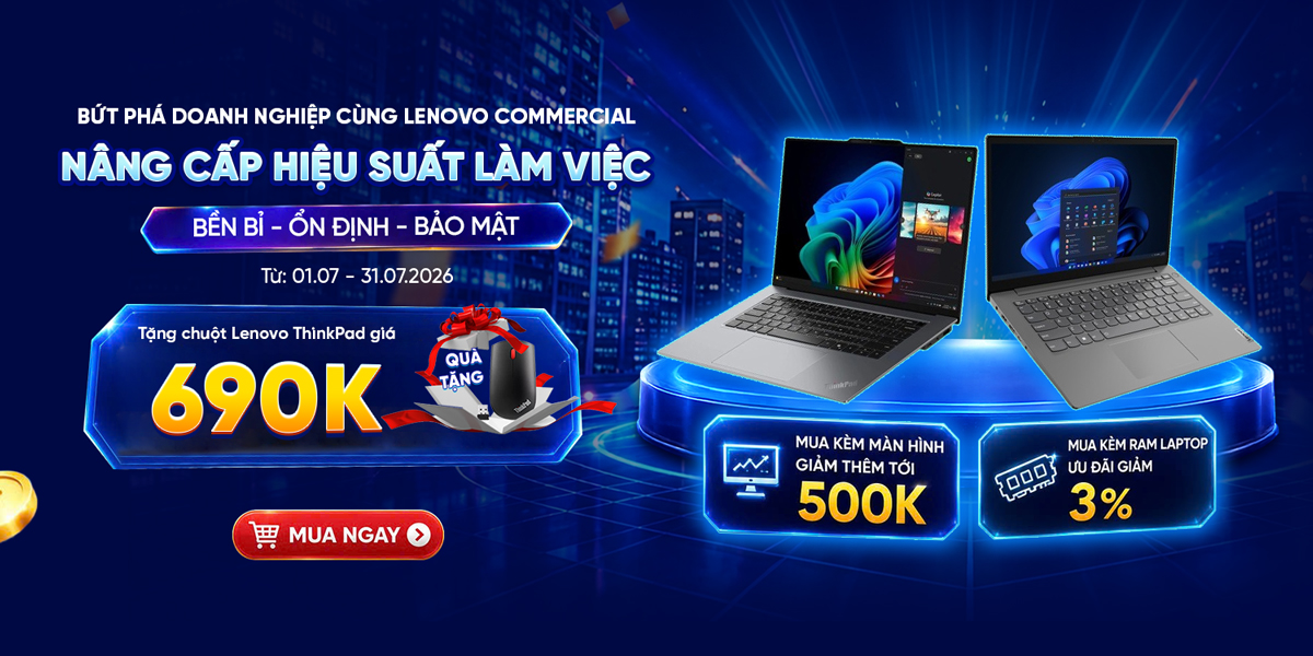 [Khuyến Mại] Bứt Phá Doanh Nghiệp Cùng Lenovo Commercial - Nâng Cấp Hiệu Suất Làm Việc