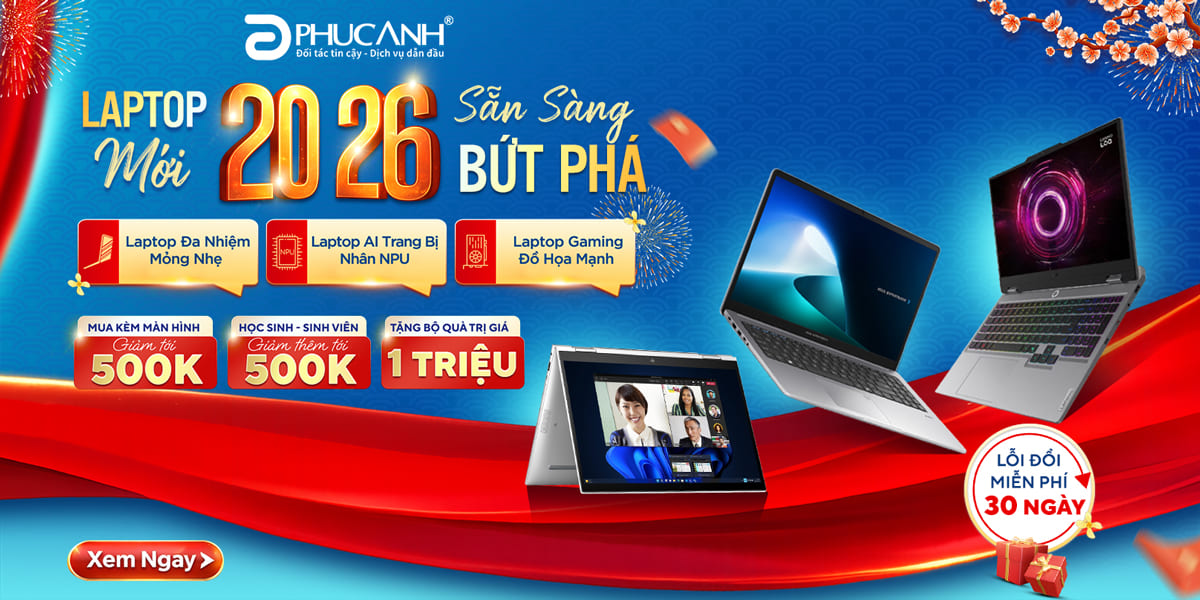 [Khuyến Mại] Laptop mới - 2026 sẵn sàng bứt phá