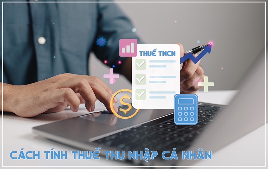 Cách tính thuế thu nhập cá nhân mới nhất 2026