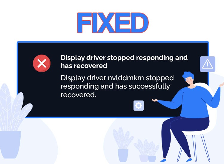 Missing Display Driver Cách sửa lỗi Display Driver Stopped Responding and Has Recovered hiệu ...