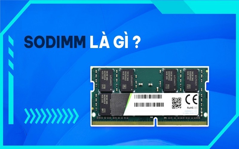 So DIMM là gì? Tìm hiểu chuẩn RAM nhỏ gọn trong thiết bị hiện đại