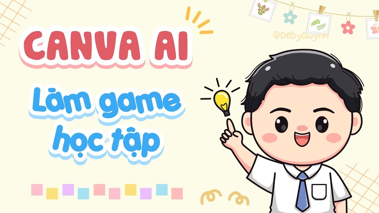 Hướng dẫn chi tiết câu lệnh tạo trò chơi bằng Canva AI từ A đến Z