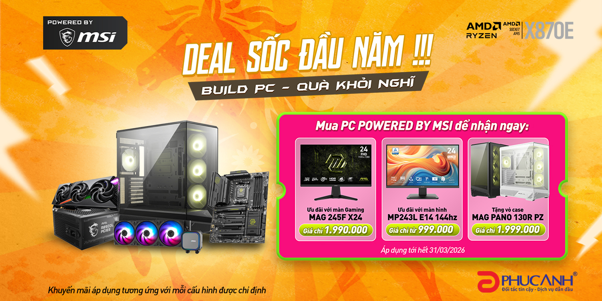 [Khuyến mại] Deal sốc đầu năm - Build PC - Quà khỏi nghĩ