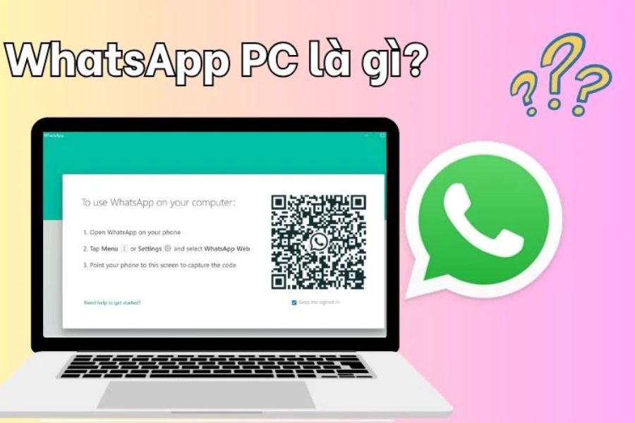 WhatsApp PC là gì? Cách tải và sử dụng WhatsApp trên máy tính chi tiết 2026