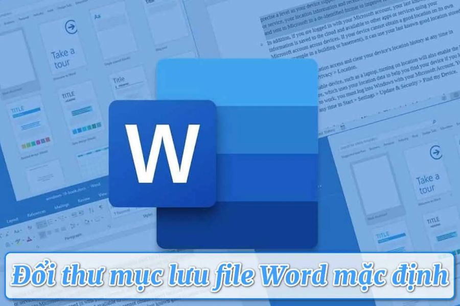 Cách đổi thư mục lưu file Word mặc định nhanh gọn