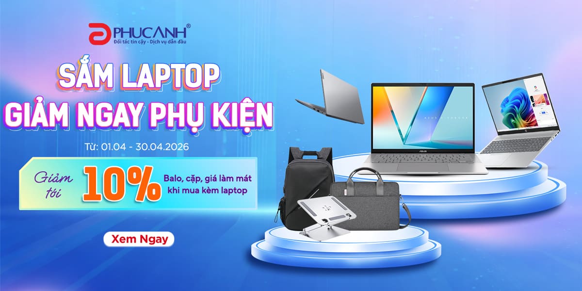[Khuyến mại] Sắm Laptop giảm ngay Phụ kiện