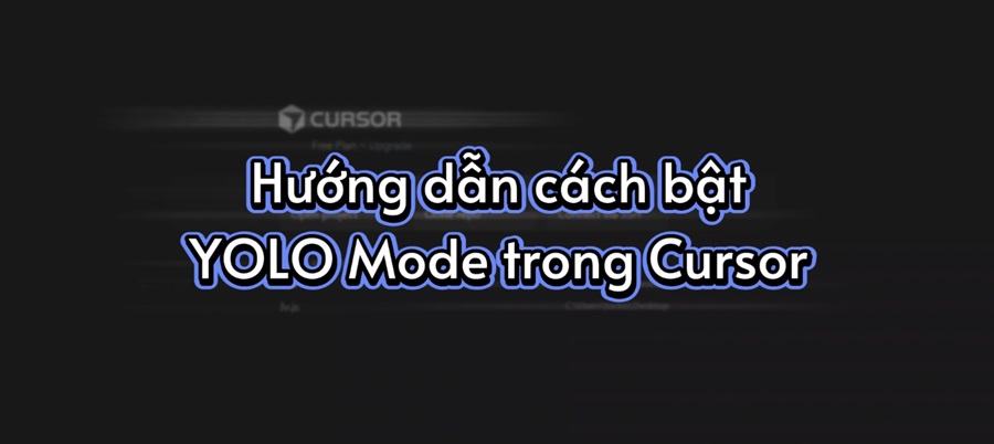 YOLO Mode trong Cursor là gì? Cách bật AI tự động code 100%