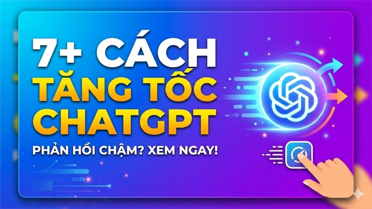 Cách tăng tốc ChatGPT hiệu quả, giảm lag nhanh chóng 2026