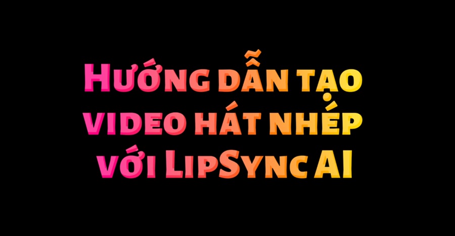 Cách tạo video hát nhép bằng AI Lip Sync cực viral chỉ trong 30 giây