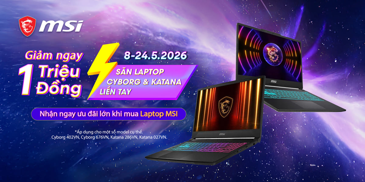 [Khuyến mại] Săn laptop Cyborg & Katana liền tay - Giảm ngay 1 triệu đồng