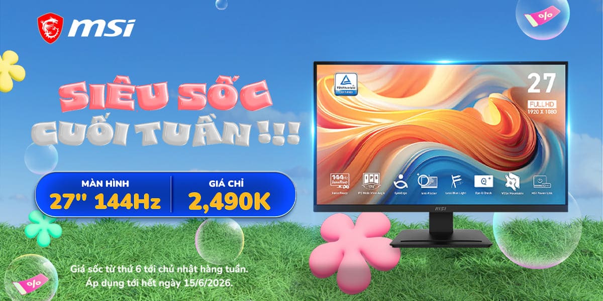 [Khuyến mại] Siêu Sốc Cuối Tuần - Màn Hình MSI 27 Inch 144Hz Chỉ 2.490.000VNĐ