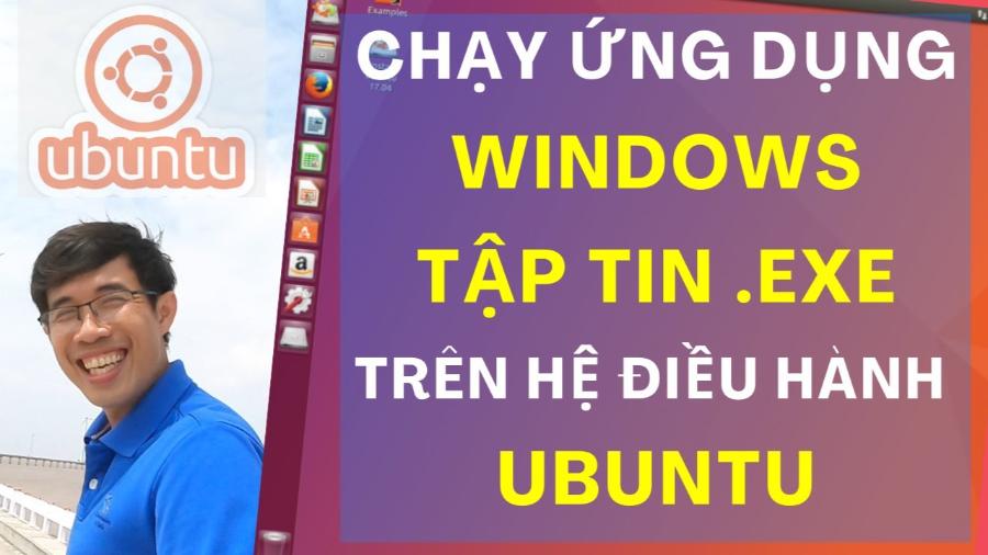 Mẹo chạy phần mềm Windows trên Ubuntu mượt mà, tối ưu