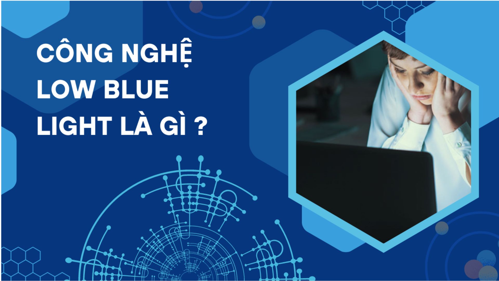 Công nghệ Low Blue Light là gì? Có thực sự giúp bảo vệ mắt khi sử dụng màn hình?