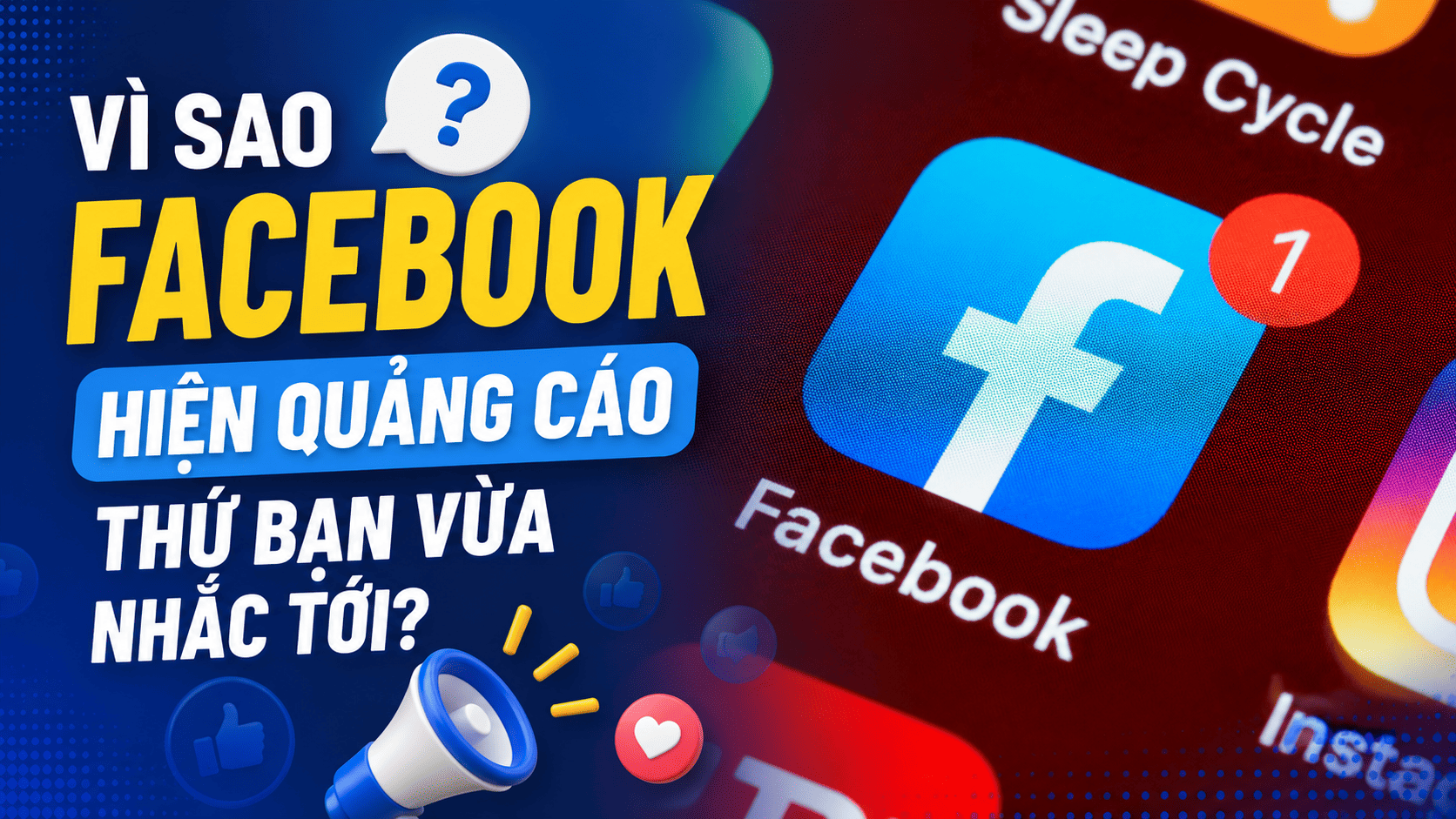 Vì sao Facebook luôn hiện quảng cáo đúng thứ bạn vừa nhắc tới?