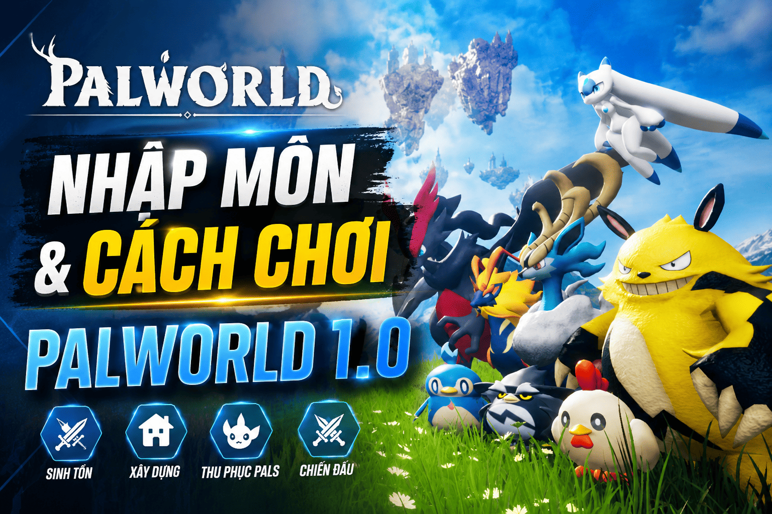 Palworld 1.0 ra mắt: Hướng dẫn cơ bản cho người nhập môn PalWorld