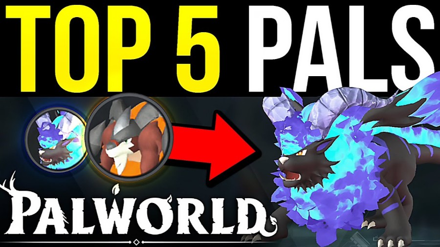 Top Pal mạnh nhất bắt buộc phải sở hữu trong Palworld
