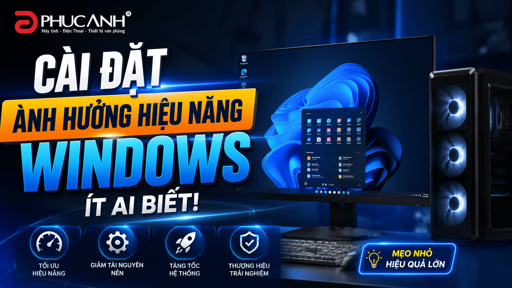3 cài đặt Windows ít ai để ý nhưng ảnh hưởng trực tiếp đến hiệu năng máy tính của bạn