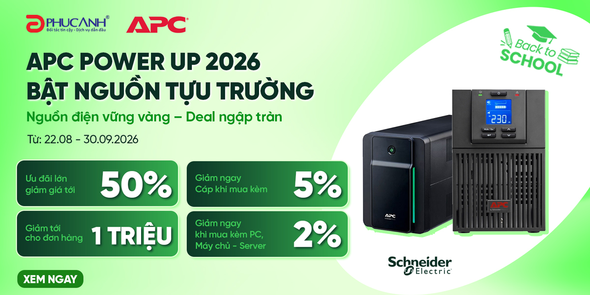 [Khuyến mại] APC POWER UP 2026 - Bật Nguồn Tựu Trường, Deal Ngập Tràn Cùng APC