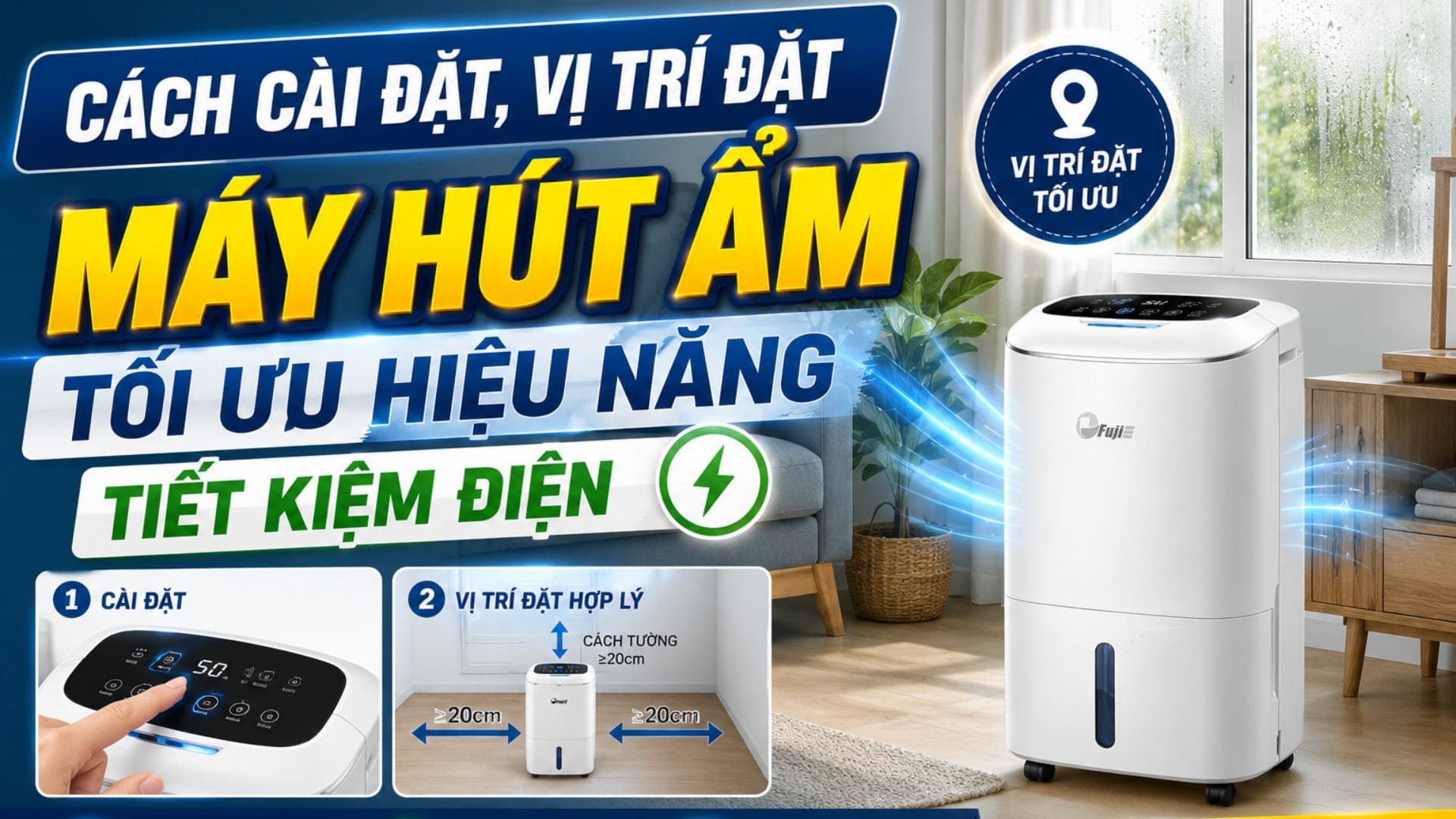Cách cài đặt, vị trí đặt máy hút ẩm tối ưu hiệu năng, tiết kiệm điện